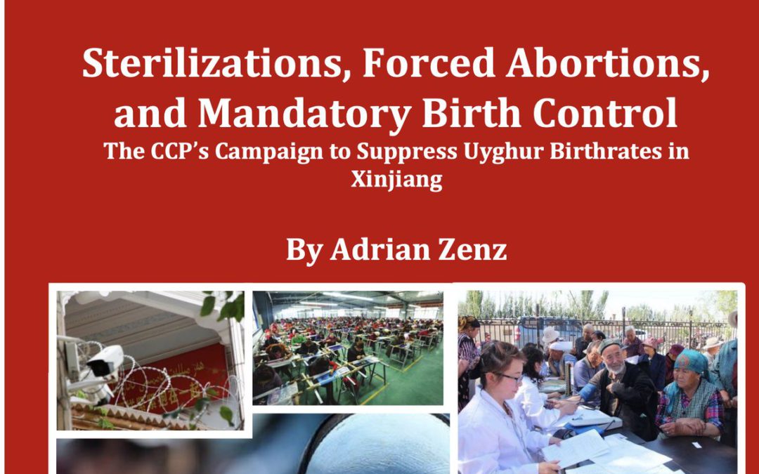 Sterilizations, IUDs, and Mandatory Birth Control: The CCP’s Campaign to Suppress Uyghur Birthrates in Xinjiang